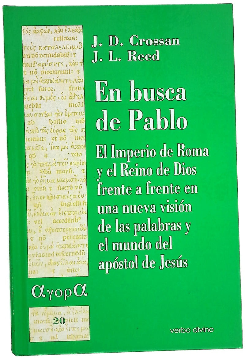 En busca de Pablo el Imperio de Roma y el Reino de Dios frente a frente en una nueva visión de las palabras y el mundo del apóstol de Jesús