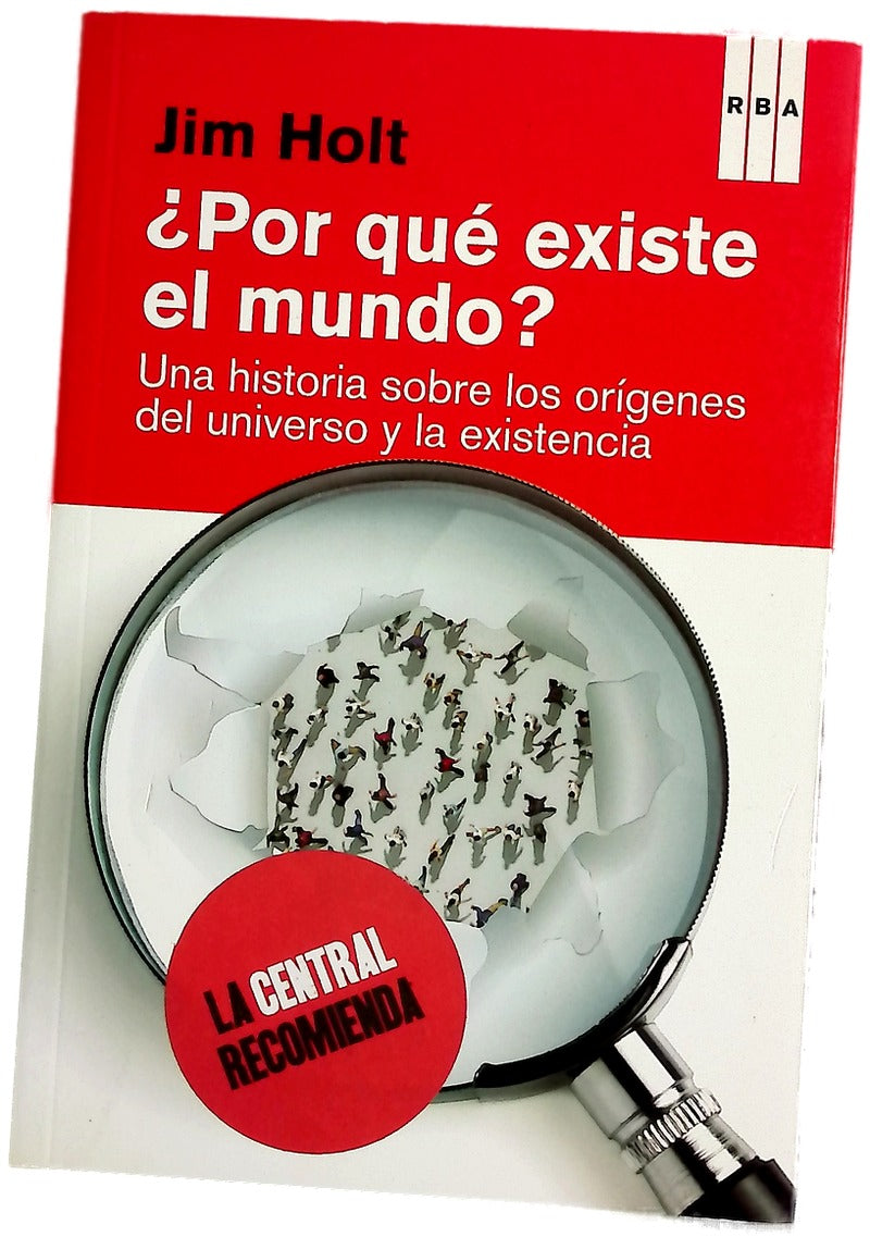 ¿Por qué existe el mundo? : una historia sobre los orígenes del universo y la existencia