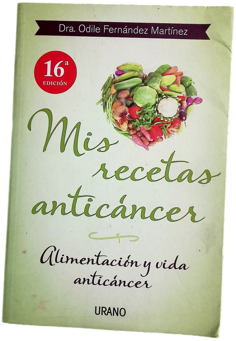 Mis recetas anticáncer : alimentación y vida anticáncer