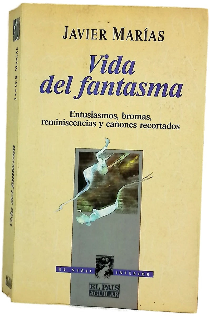 Vida del fantasma entusiasmos, bromas, reminiscencias y cañones recortados