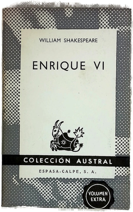 La primera parte del rey Enrique VI La segunda parte del rey Enrique VI ; La tercera parte del rey Enrique VI