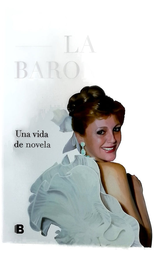 La baronesa : una vida de novela