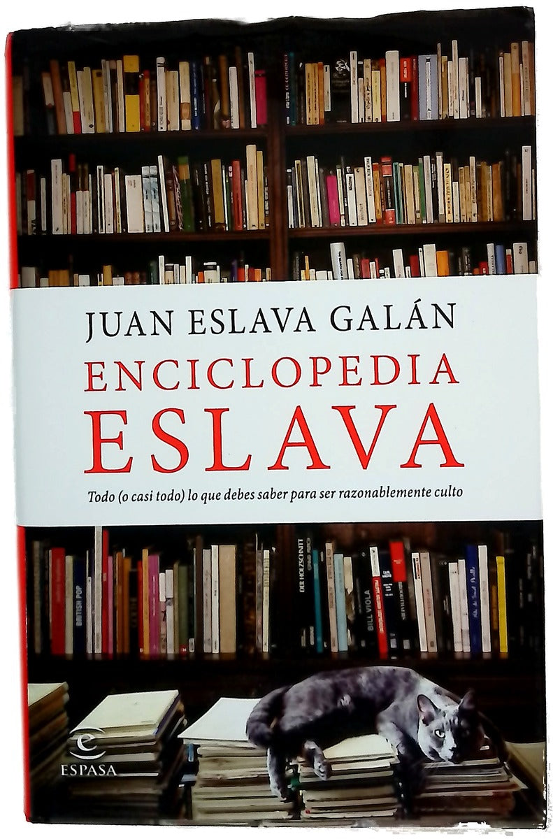 Enciclopedia Eslava : todo (o casi todo) lo que debes saber para ser razonablemente culto
