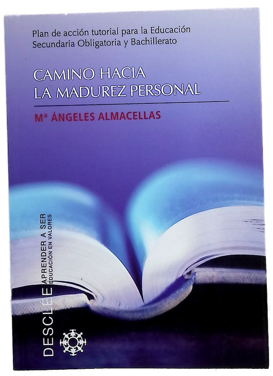 Camino hacia la madurez personal plan de acción tutorial para la Educación Secundaria Obligatoria y Bachillerato
