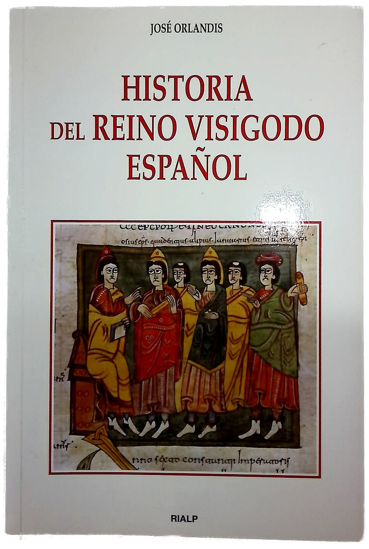 Historia del reino visigodo español los acontecimientos, las instituciones, la sociedad, los protagonistas