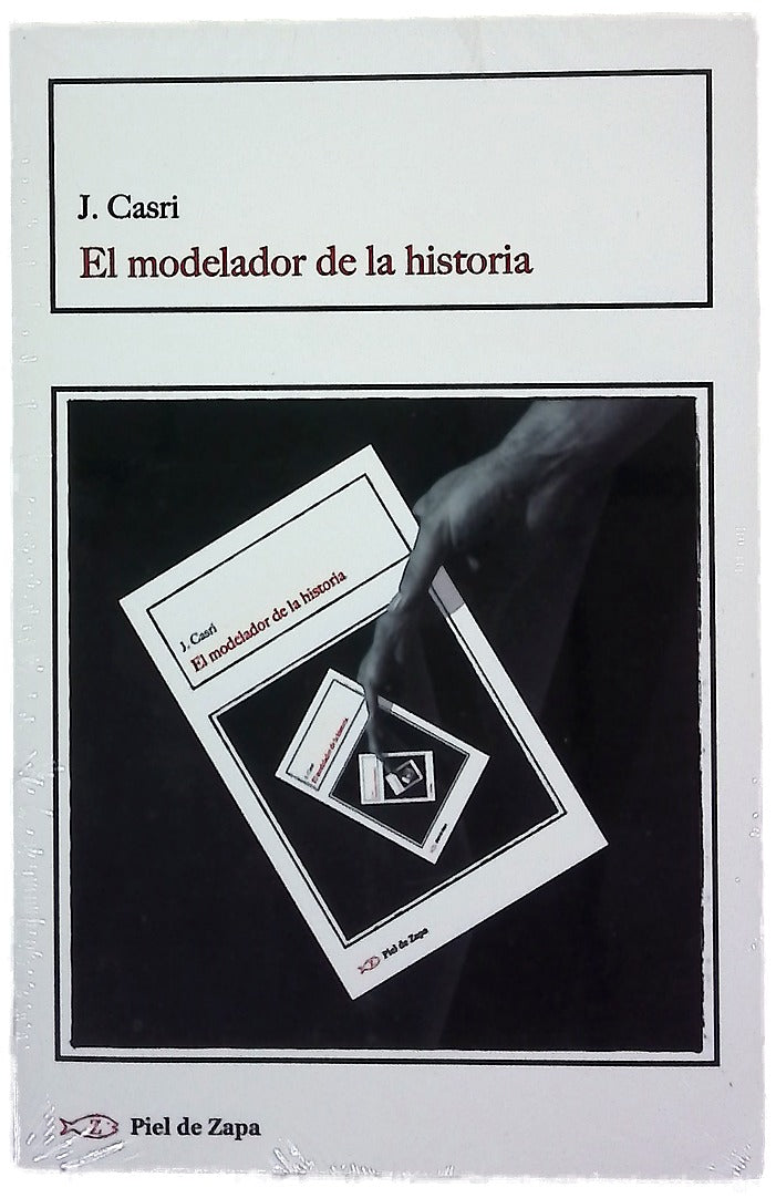 El modelador de la historia : (edición anotada)