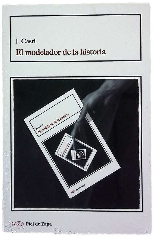El modelador de la historia : (edición anotada)