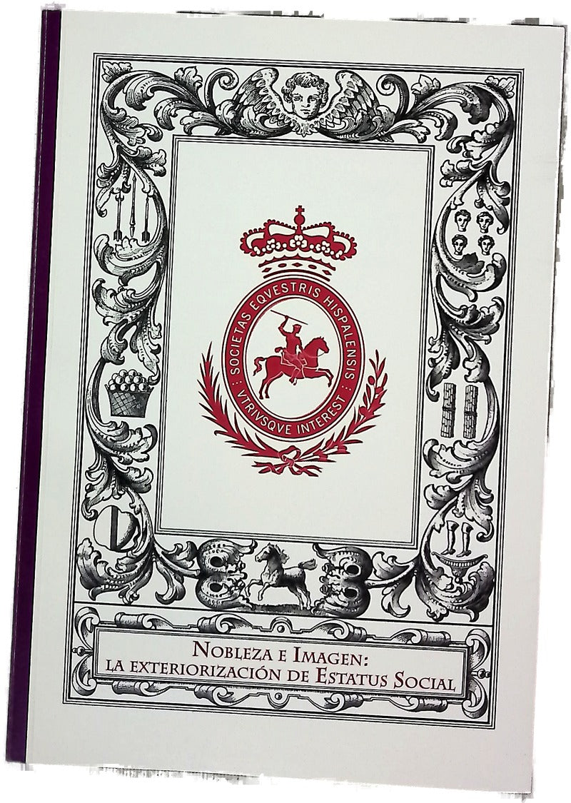 Nobleza e imagen : la exteriorización de estatus social, ciclo de conferencias, Sevilla 2018