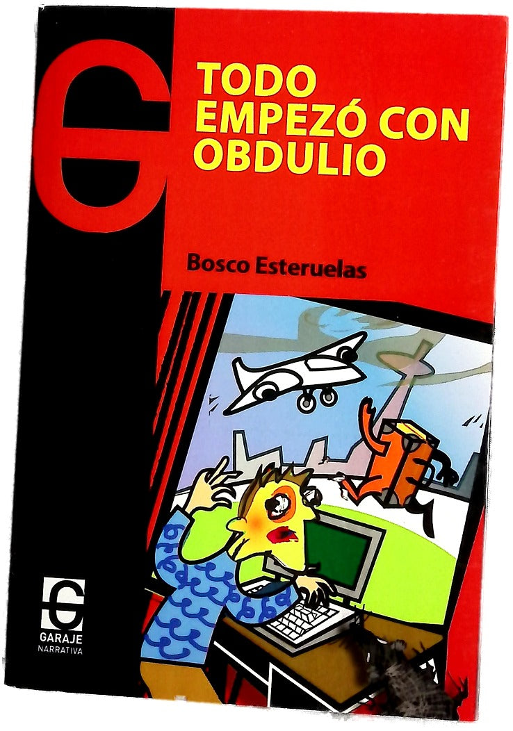Todo empezó con Obdulio : aventuras y desventuras de un par de ingenuos