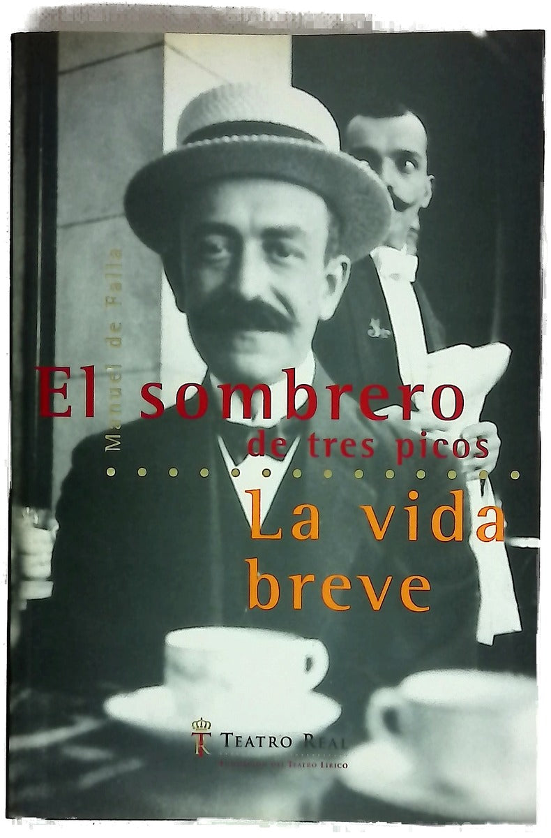 El sombrero de tres picos. La vida breve (Teatro Real)