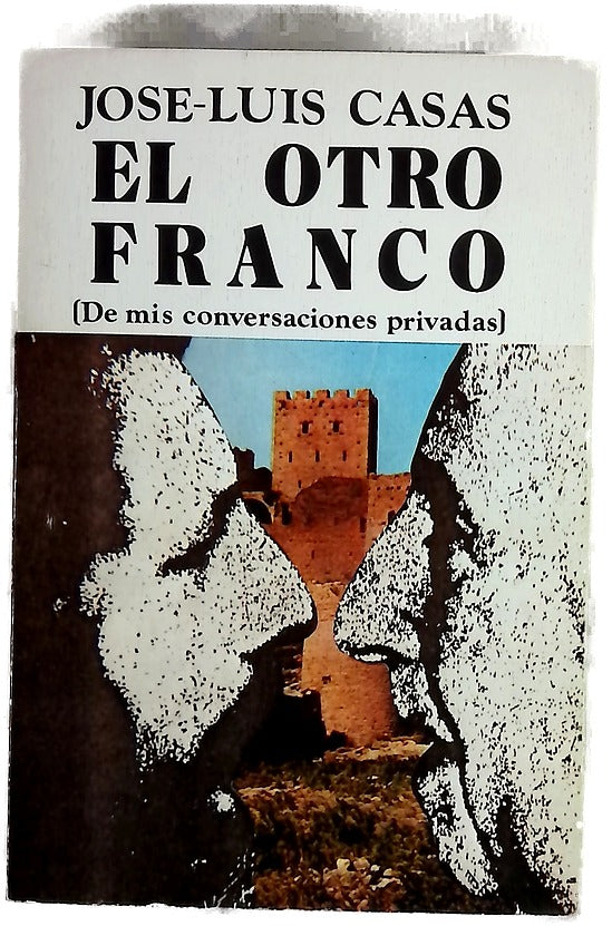 El otro Franco (de mis conversaciones privadas)
