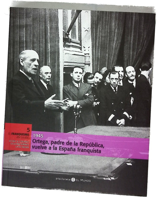 Ortega, padre de la república, vuelve a la España franquista