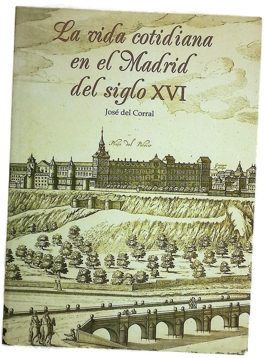 La vida cotidiana en el Madrid del siglo XVI