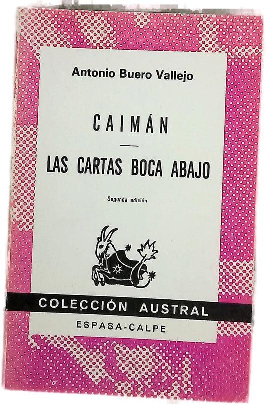 Caimán relato escénico en dos partes ; Las cartas boca abajo : tragedia española en dos actos y cuatro cuadros