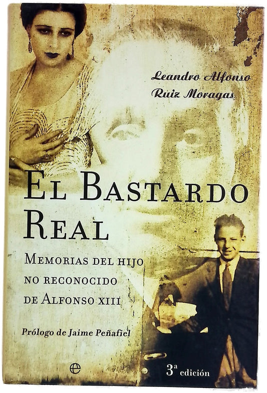 El bastardo real memorias del hijo no reconocido de Alfonso XIII