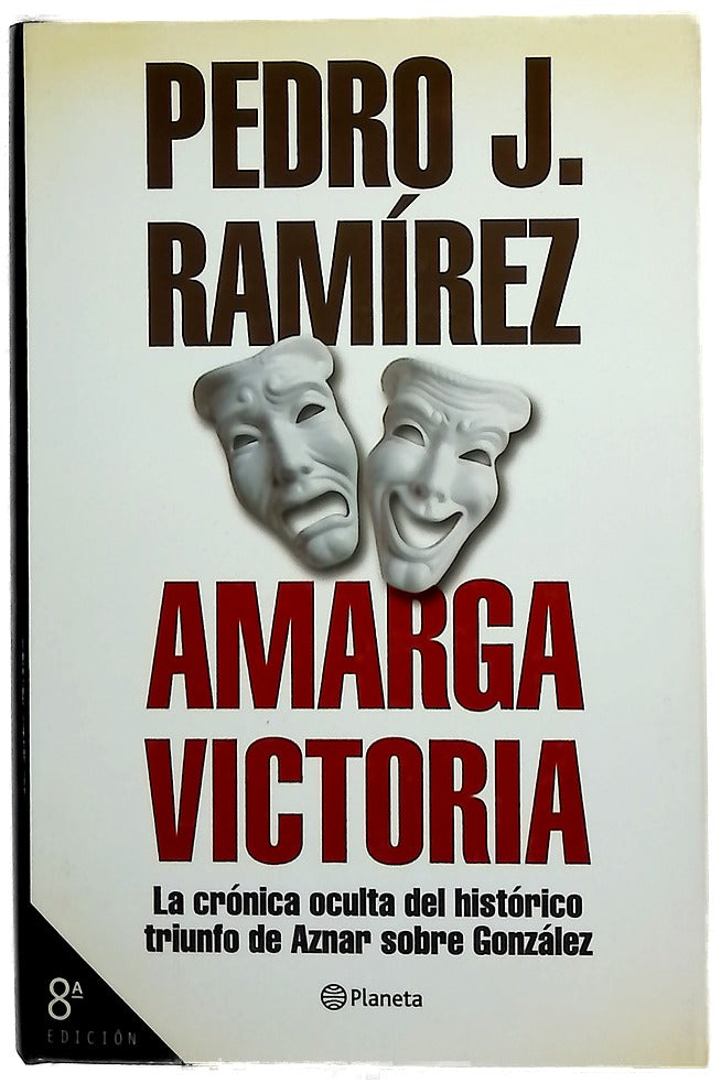 Amarga victoria la crónica oculta del histórico triunfo de Aznar sobre González