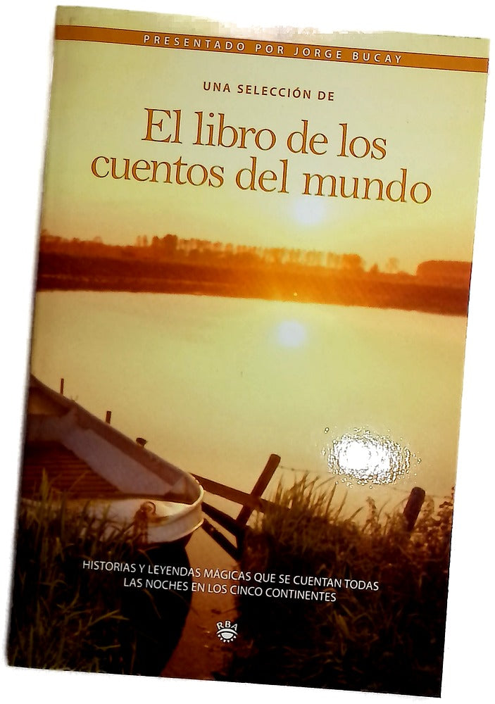 Una selección de "El libros de los cuentos del mundo" historias y leyendas mágicas que se cuentan todas las noches en los cinco continentes