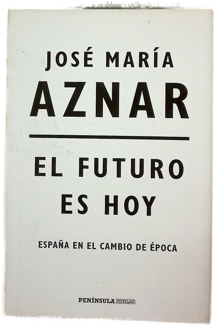 El futuro es hoy : España en el cambio de época