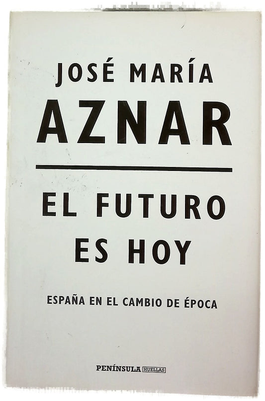 El futuro es hoy : España en el cambio de época