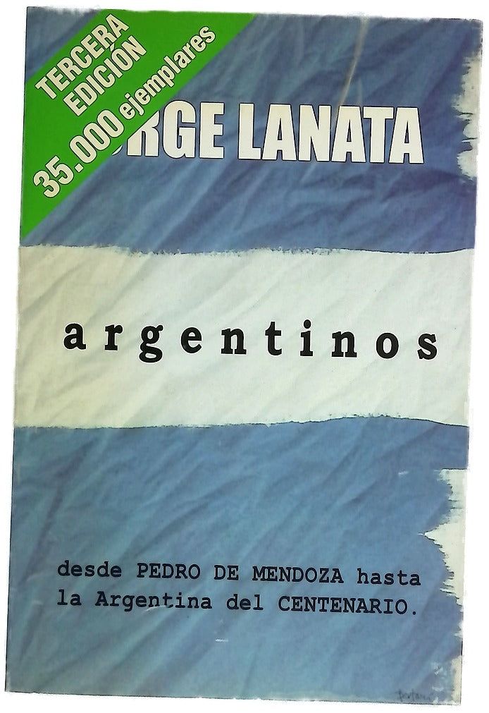 Argentinos - Desde Pedro de Mendoza Hasta La Argentina del Centenario