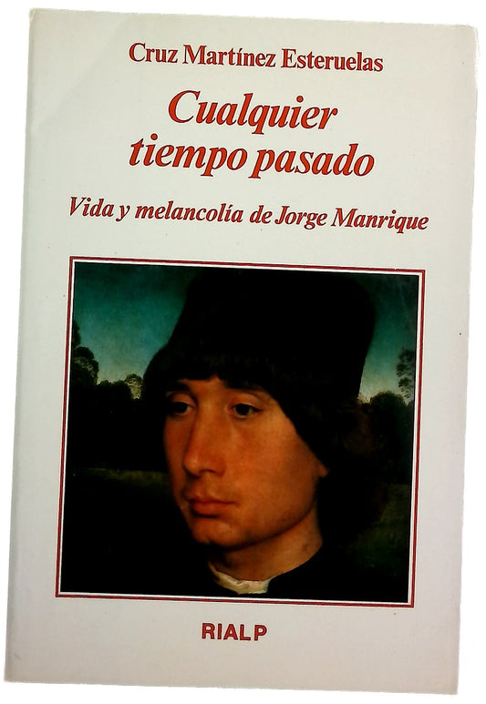 Cualquier tiempo pasado vida y melancolía de Jorge Manrique