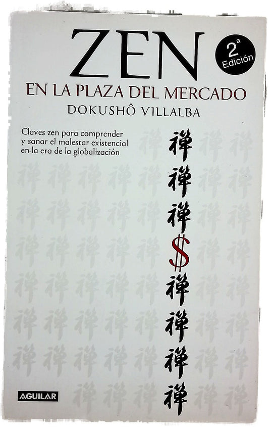 Zen en la plaza del mercado claves zen para comprender y sanar el malestar existencial en la era de la globalización