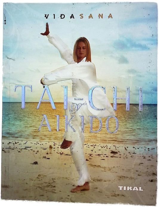 Tai chi y aikido / Tai chi and Aikido (Vida Sana / Healthy Living) (Spanish Edition)