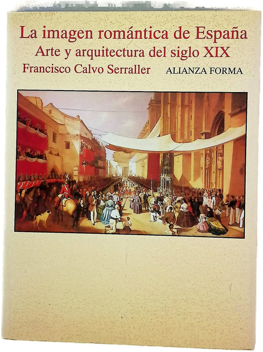 La imagen romántica de España arte y arquitectura del siglo XIX