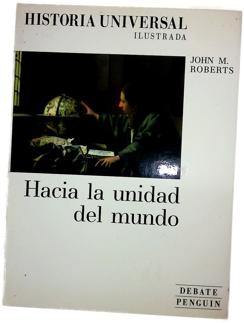 Historia universal ilustrada : Hacia la unidad del mundo (5)