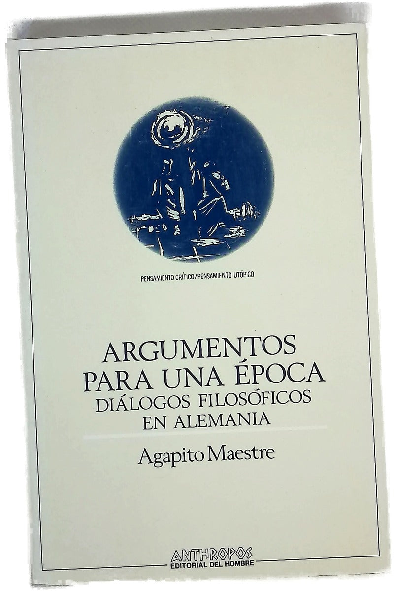 Argumentos para una época diálogos filosóficos en Alemania