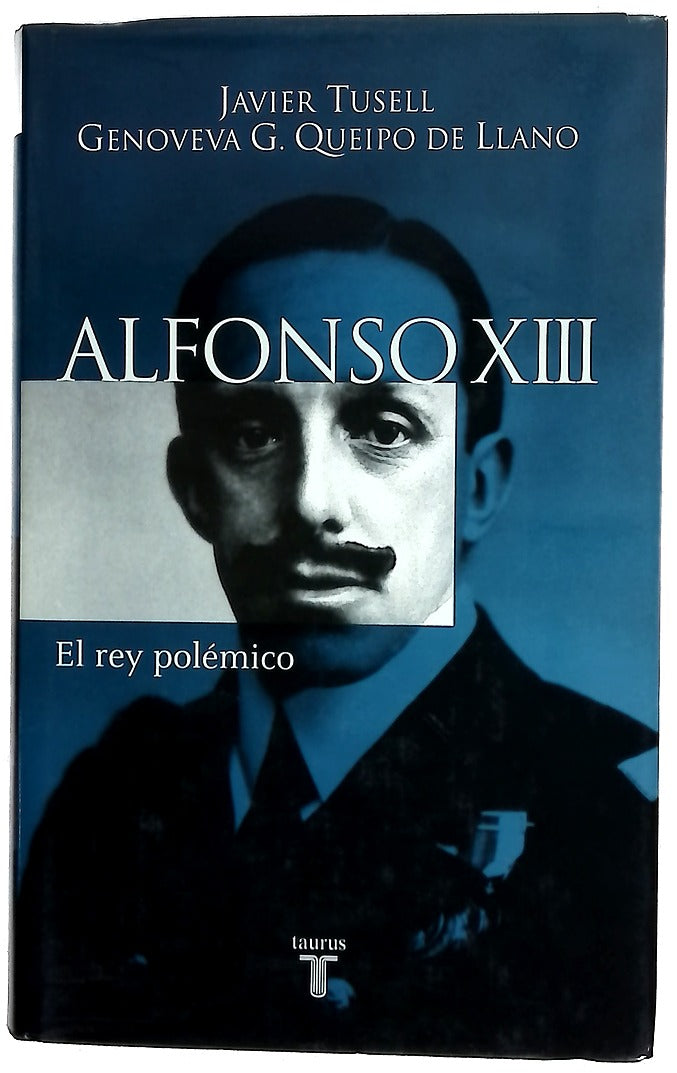 Alfonso XIII el rey polémico