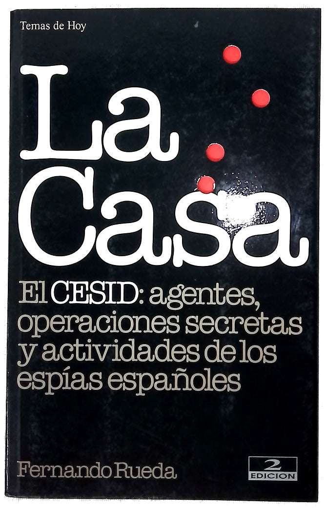 La casa el CESID, agentes, operaciones secretas y actividades de los espías españoles