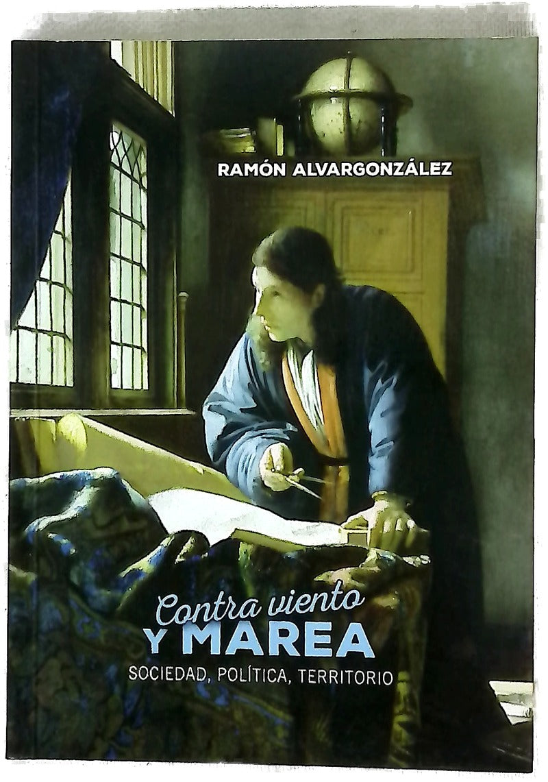 Contra viento y marea : sociedad, política, territorio