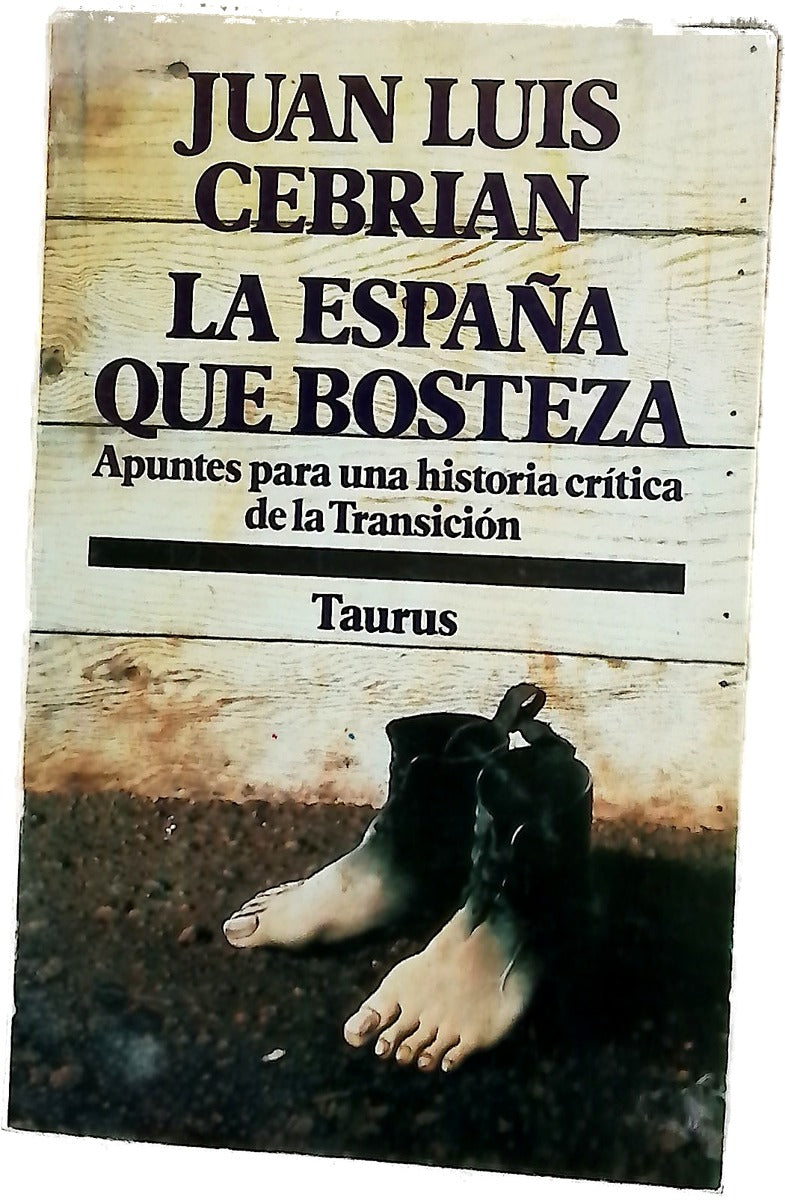 La España que bosteza apuntes para una historia crítica de la transición