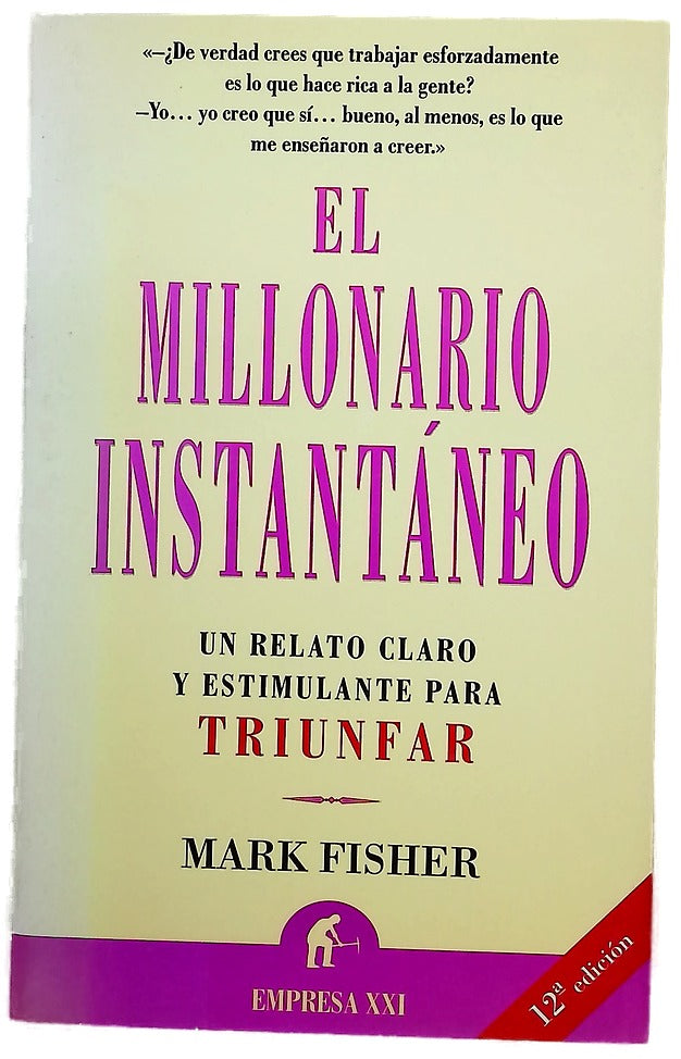 El millonario instantáneo un millonario revela cómo conseguir un espectacular triunfo financiero