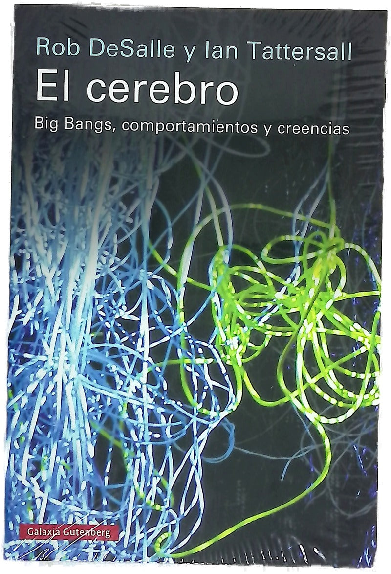 El cerebro : big bangs, comportamientos y creencias