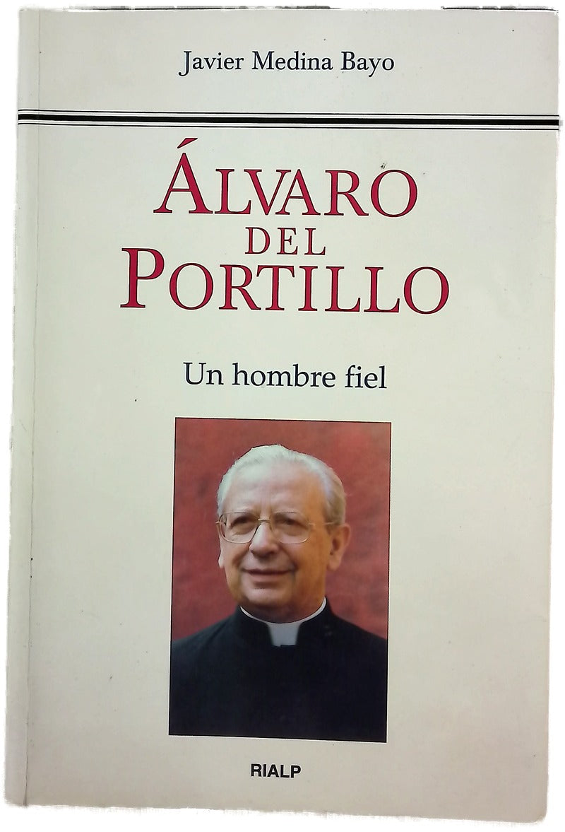 Álvaro del Portillo. Un hombre fiel