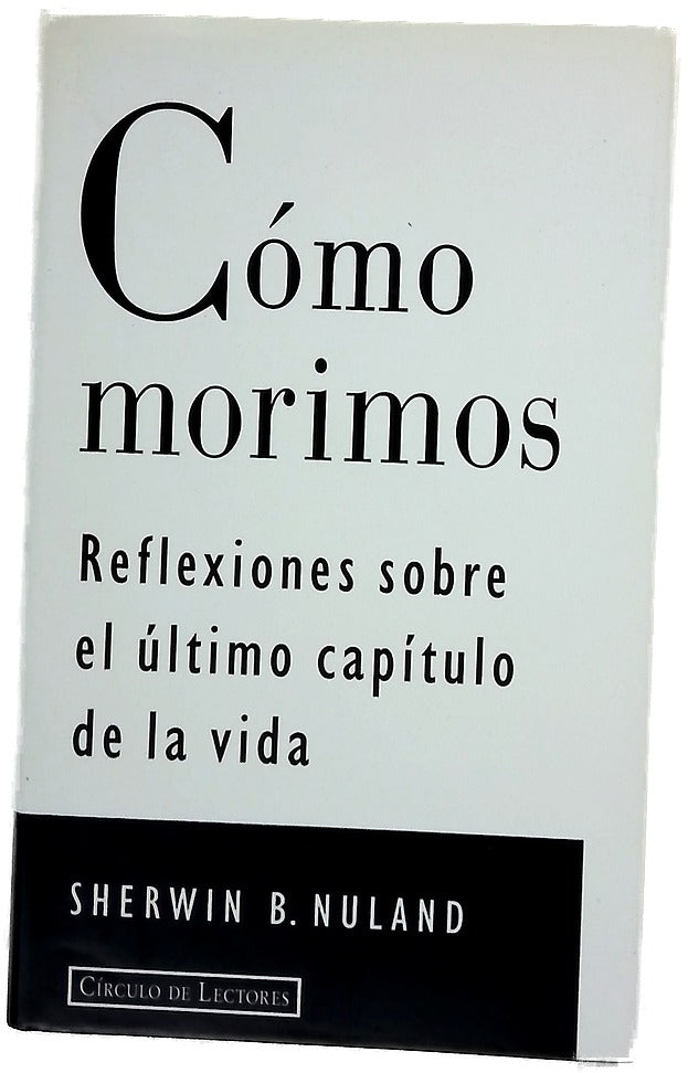 Cómo morimos reflexiones sobre el último capítulo de la vida