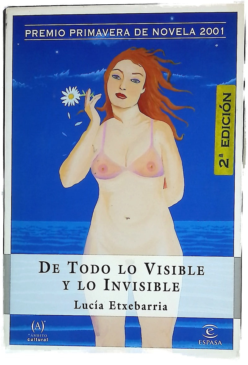 De todo lo visible y lo invisible una novela sobre el amor y otras mentiras
