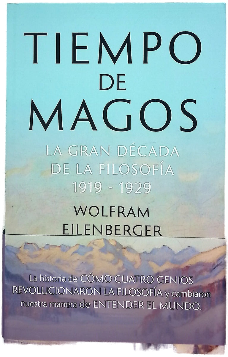 Tiempo de magos : la gran década de la filosofía, 1919-1929