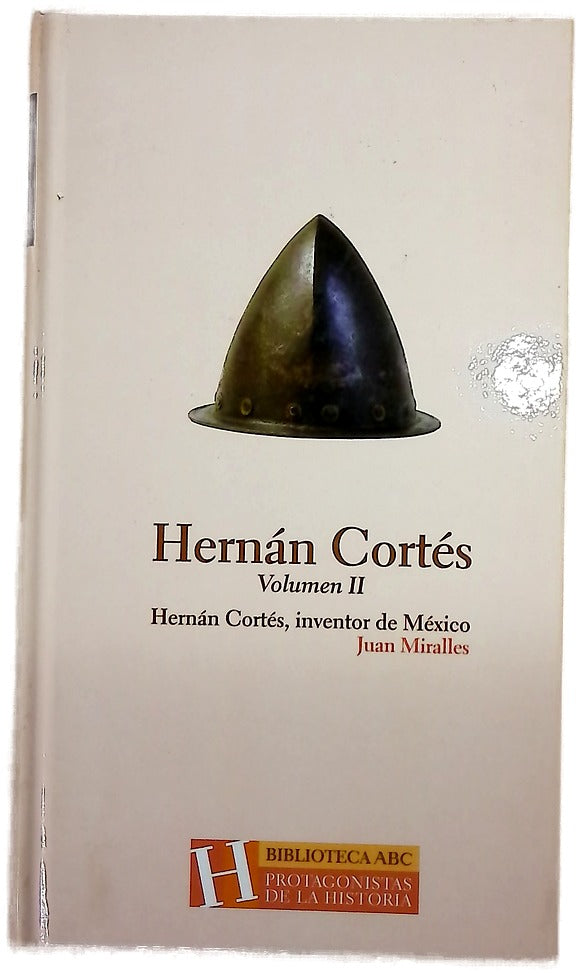 Hernán Cortés inventor de México Vol II