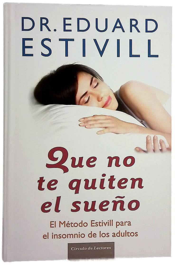 Que no te quiten el sueño : el método Estivill para el insomnio de los adultos
