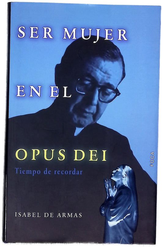 Ser mujer en el Opus Dei tiempo de recordar