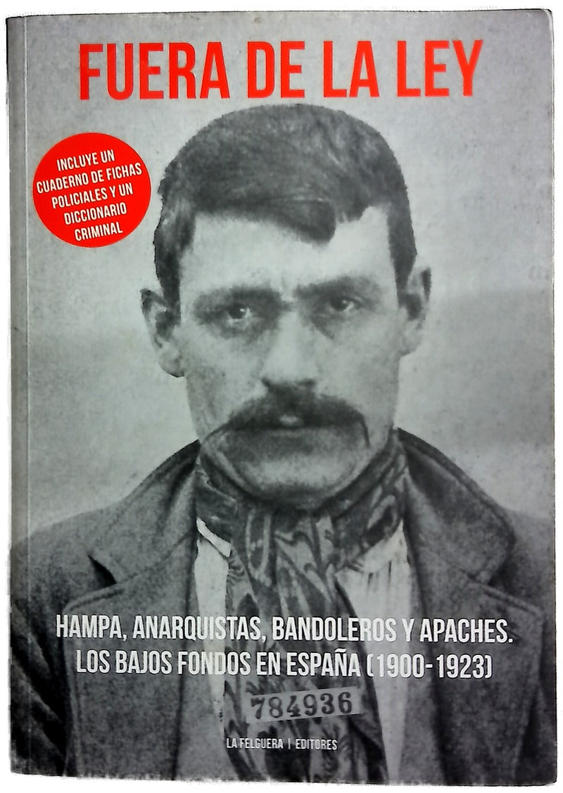 Hampa, anarquistas, bandoleros y apaches : los bajos fondos en España (1900-1923)