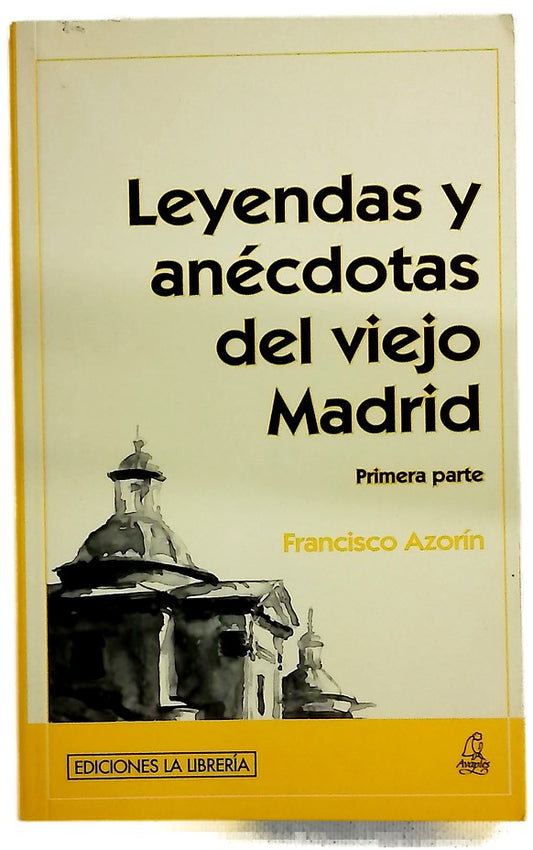 Leyendas y anécdotas del viejo Madrid primera parte