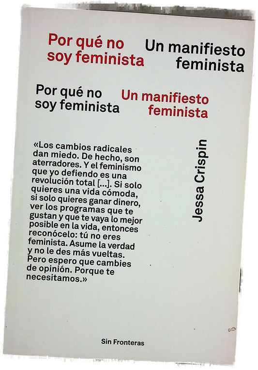 Por qué no soy feminista : un manifiesto feminista