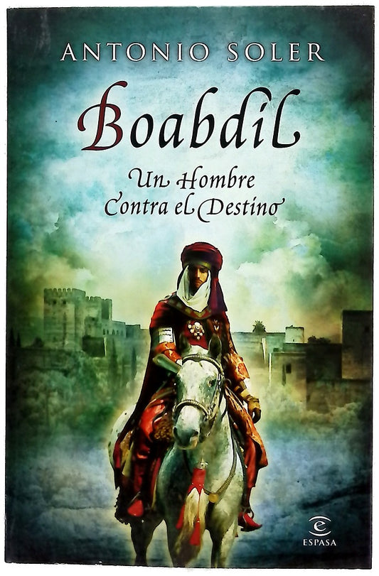 Boabdil : un hombre contra el destino