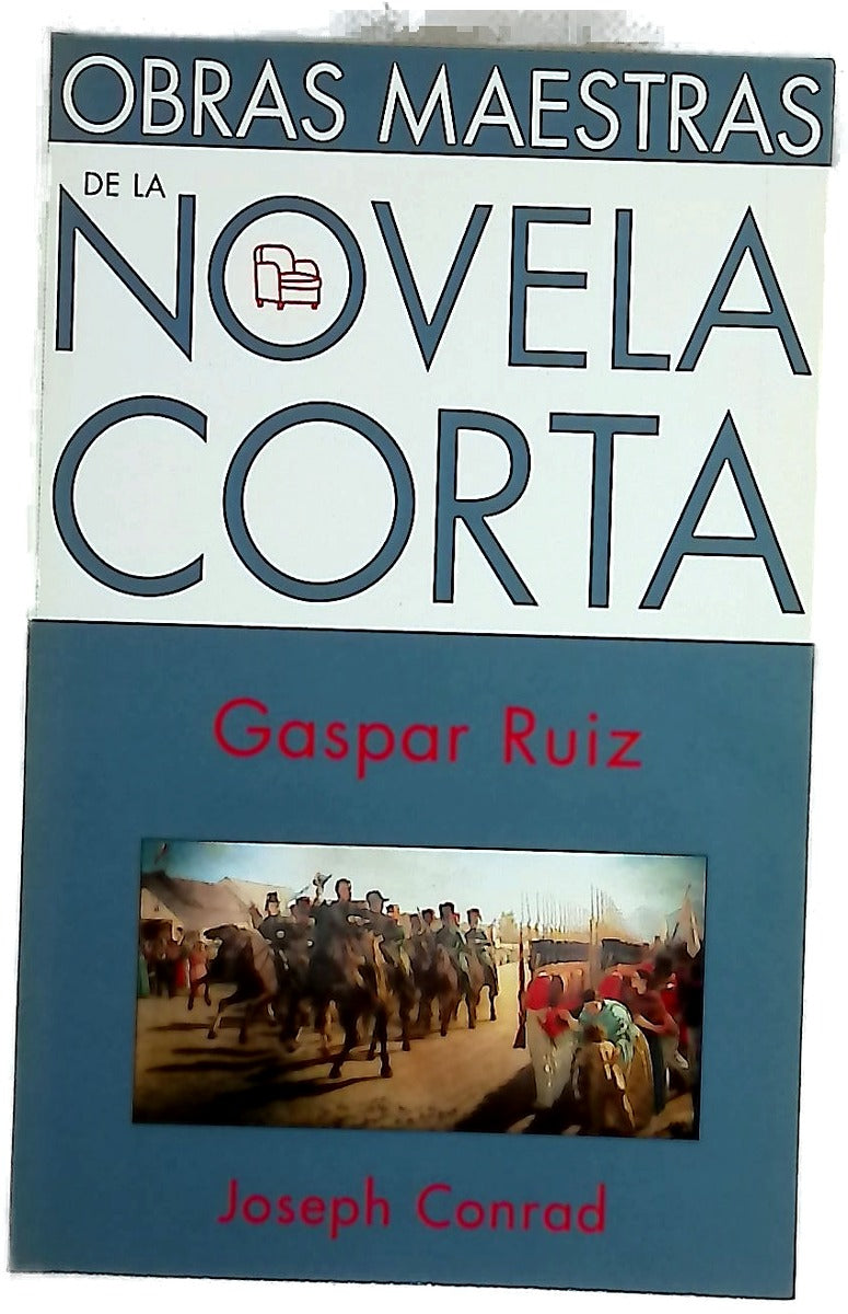 Gaspar Ruiz - Obras Maestras de la Novela Corta
