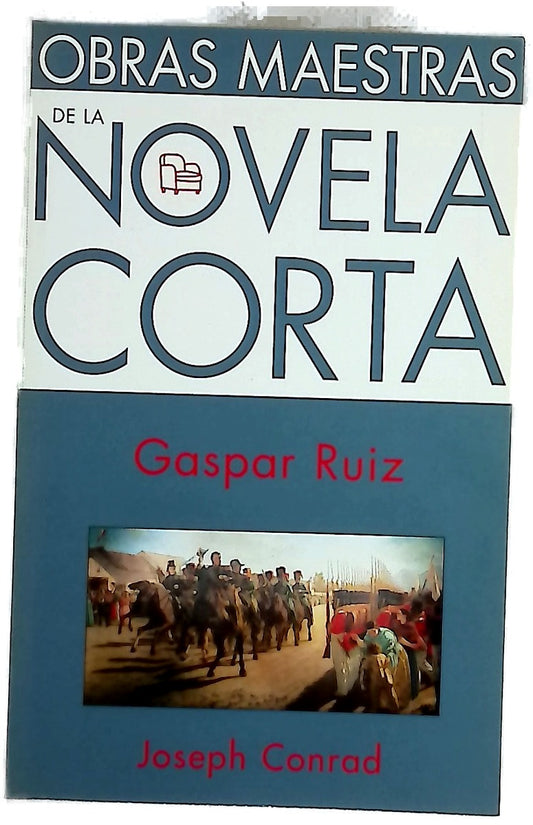 Gaspar Ruiz - Obras Maestras de la Novela Corta