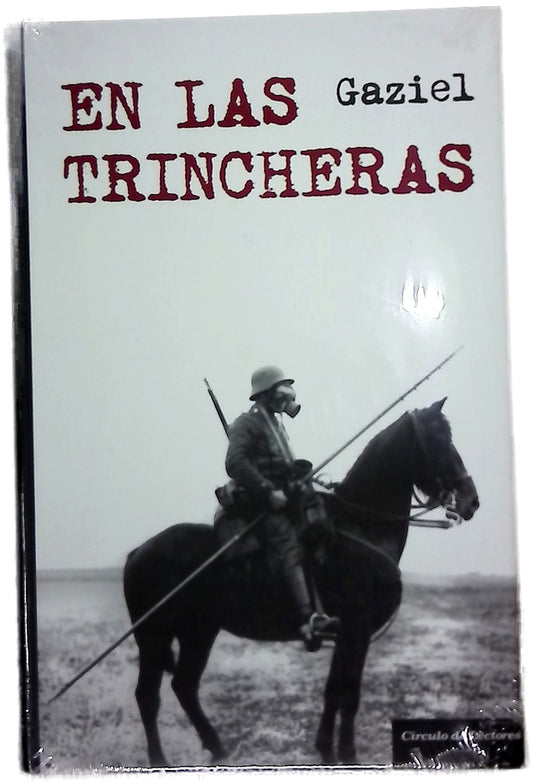 En las trincheras : el reportero que mejor narró la Primera Guerra Mundial
